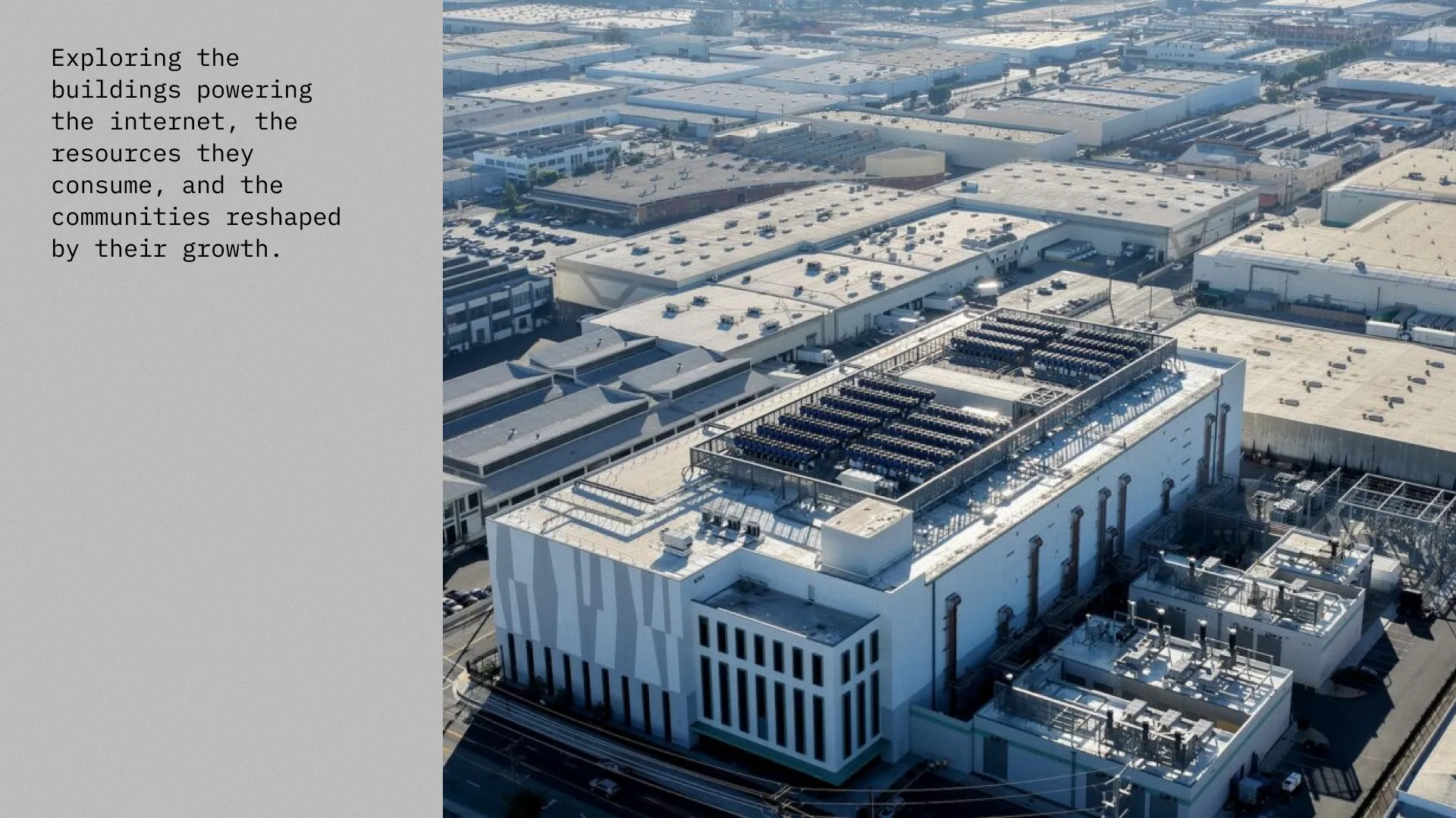 “Exploring the buildings powering the internet, the resources they consume, and the communities reshaped by their growth,” beside an aerial photograph of a data center.